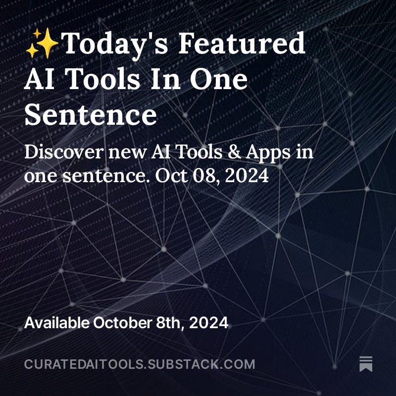 Today’s Featured AI Tools In One Sentence (Oct 11, 2024) Heng Zong