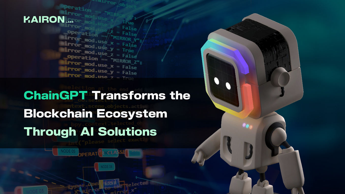 ChainGPT Transforms the Blockchain Ecosystem Through AI | Kairon Labs Partner