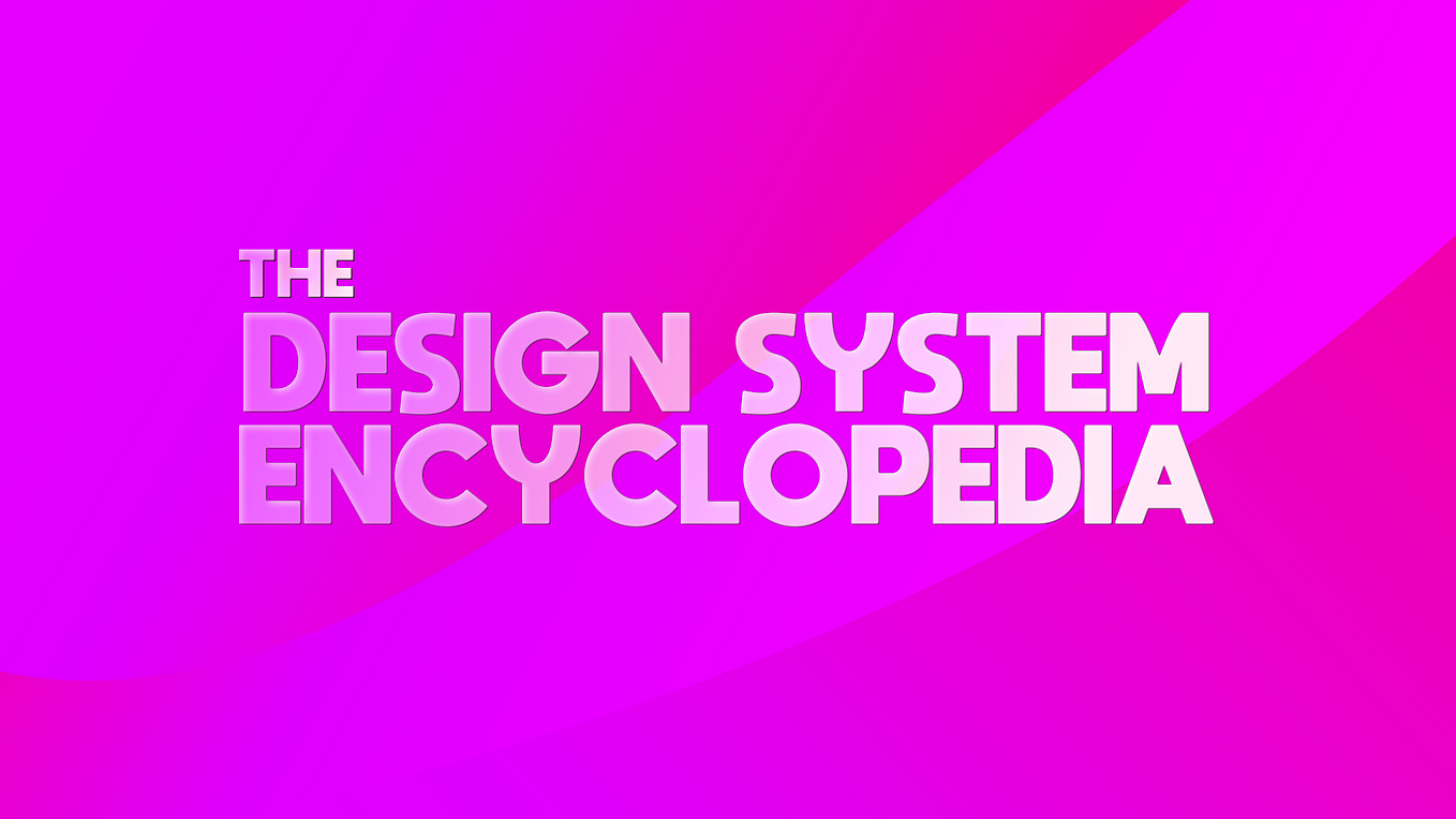 The Design System Encyclopedia