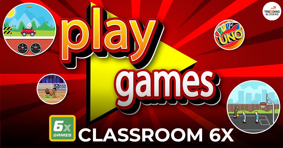 Everything You Need To Know About Classroom 6x Games! by