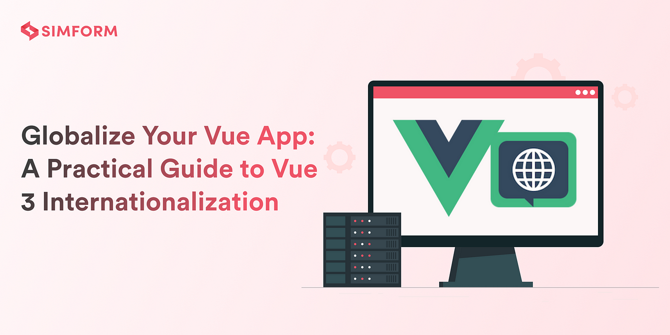 Globalize Your Vue App: A Practical Guide to Vue 3 Internationalization