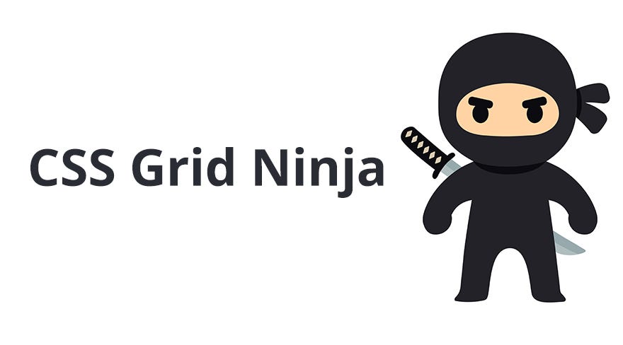 Becoming a CSS Grid Ninja!