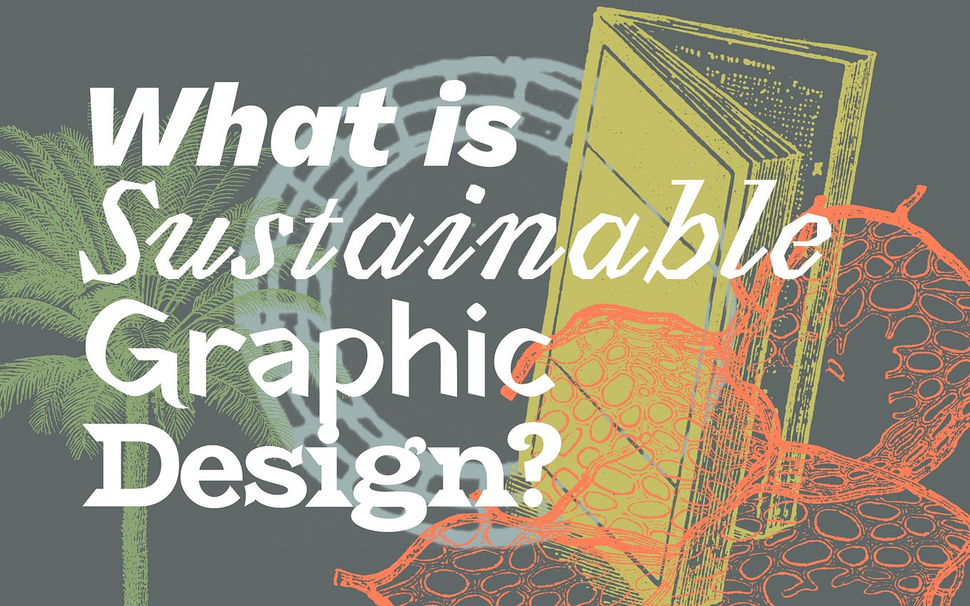What is Sustainable Graphic Design? A collage of vintage imagery — a green palm tree, blue impossible circle, yellow case bound book and orange cellular structure … all on a gray background. This is meant to be a unique, interesting visual composition.