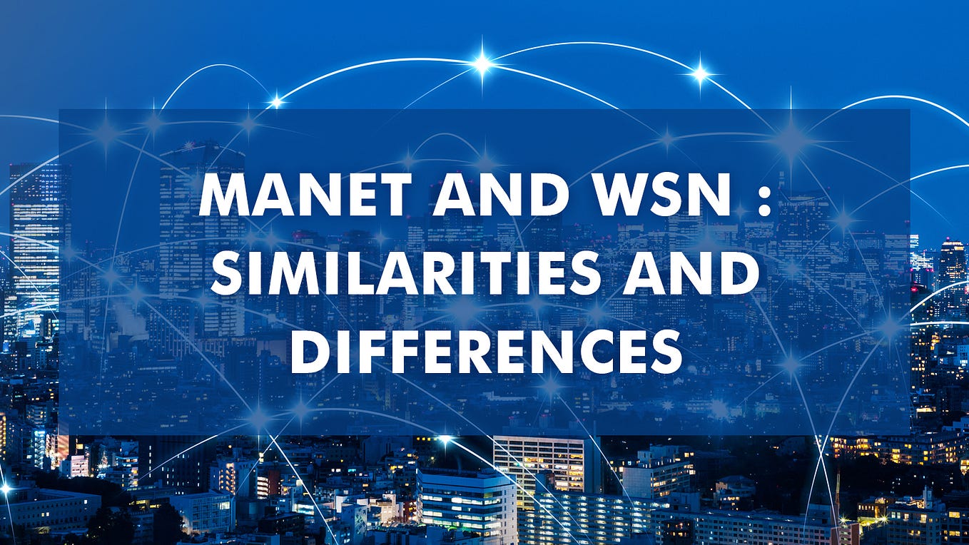 MANET and WSN: Similarities and Differences