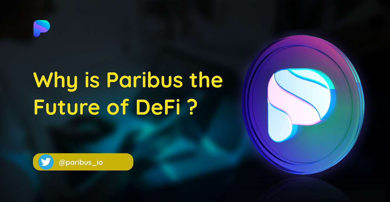 Why is Paribus the Future of DeFi?