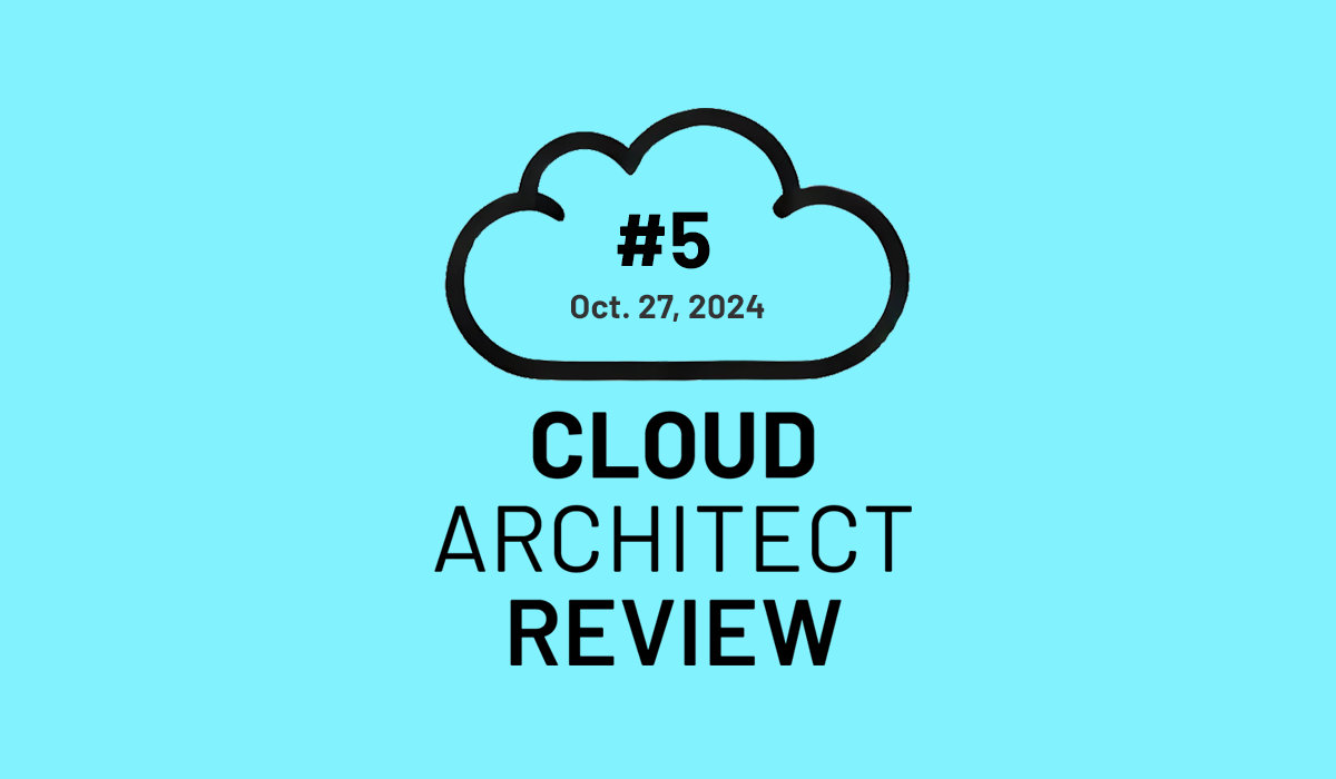 Cloud Architect Review (#6, Nov. 3, 2024) | by Chris St. John | Cloud ...