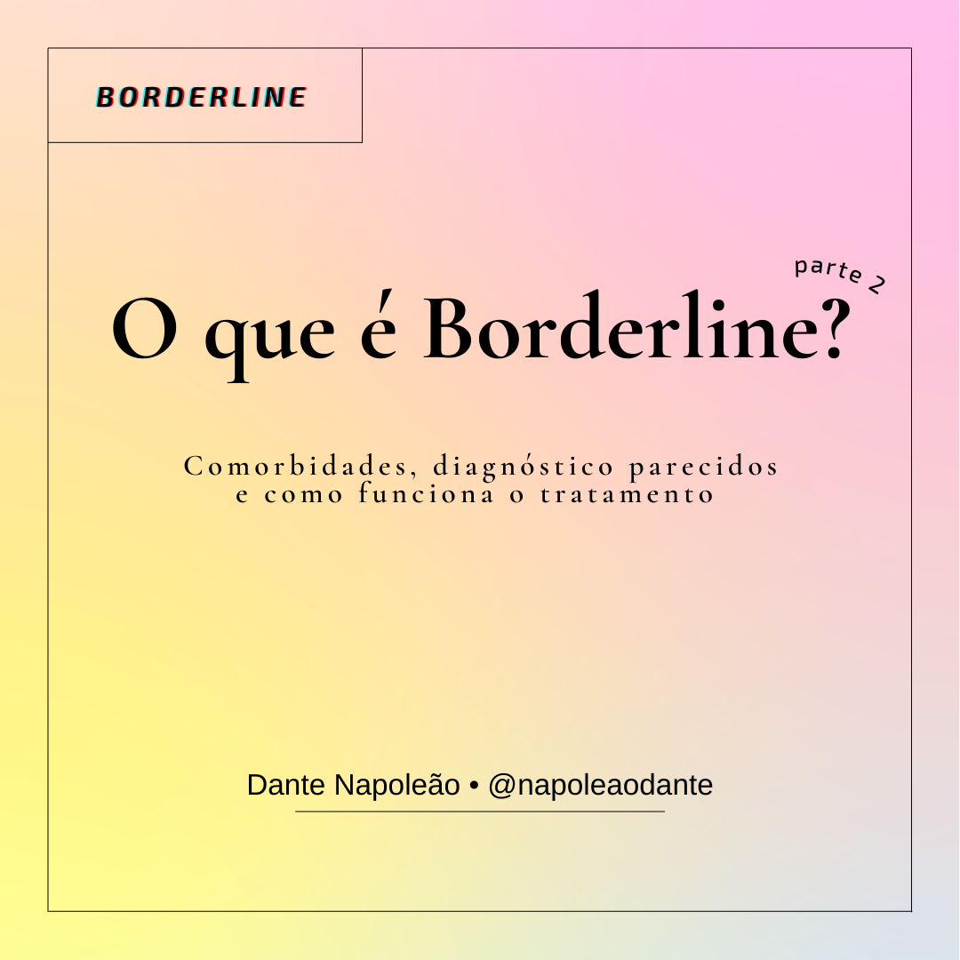 O que é Borderline? pt. 1, Borderline, by Dante Napoleão