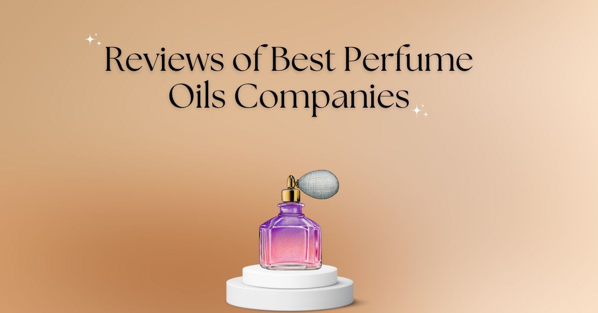 The Best Perfume Oil Companies in the World by Perfume Magazine Aug, 2023 Medium
