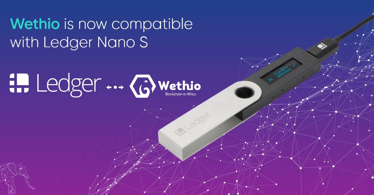 HOW TO USE LEDGER NANO S WITH WETHIO ?