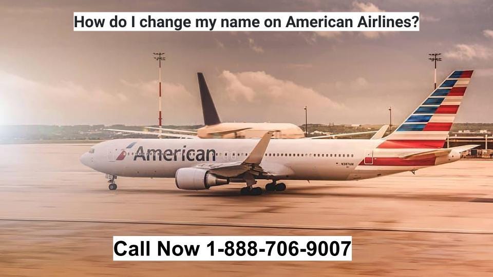 Can you change your name on an American Airlines ticket? by Amrita