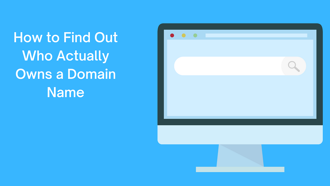 How to Find Out Who Actually Owns a Domain Name? (3 Ways)