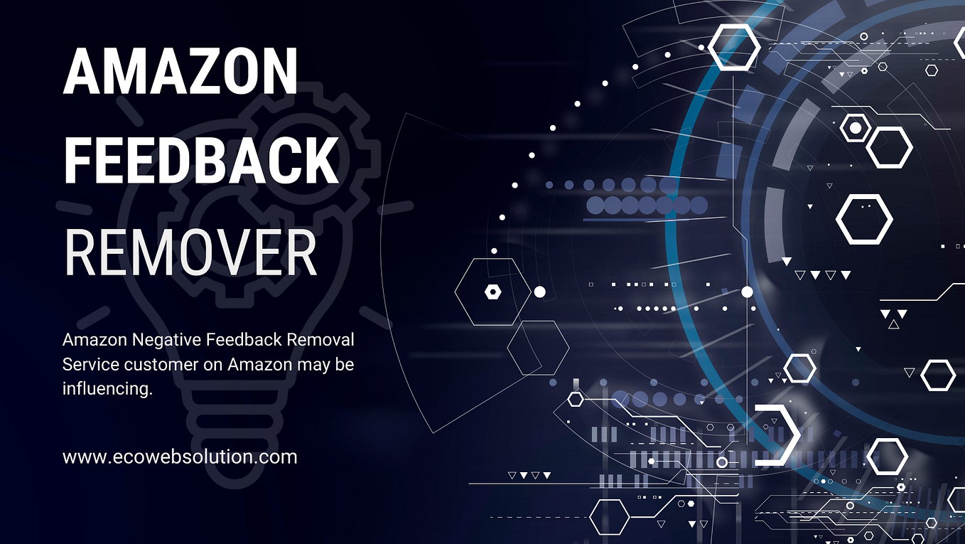 Remove Negative Feedback Amazon Instructions to eliminate negative