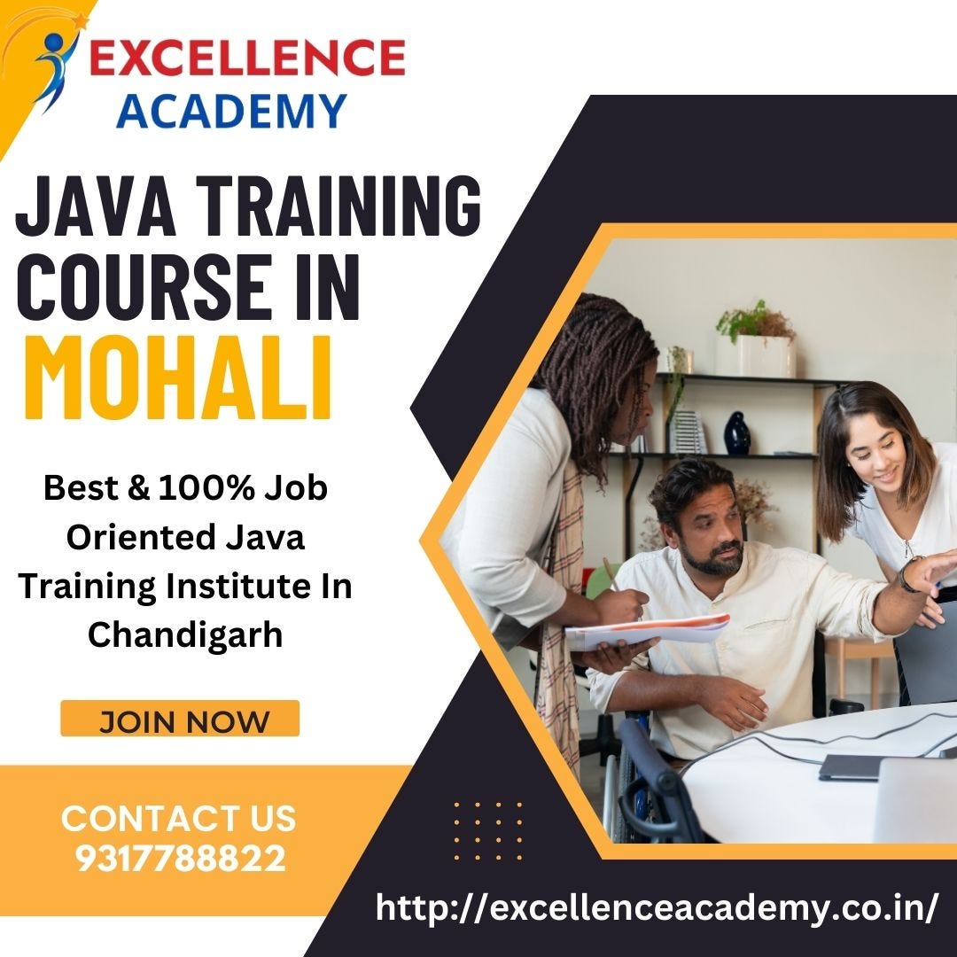 Java Training Course in Mohali. Excellence Academy is having a highly ...