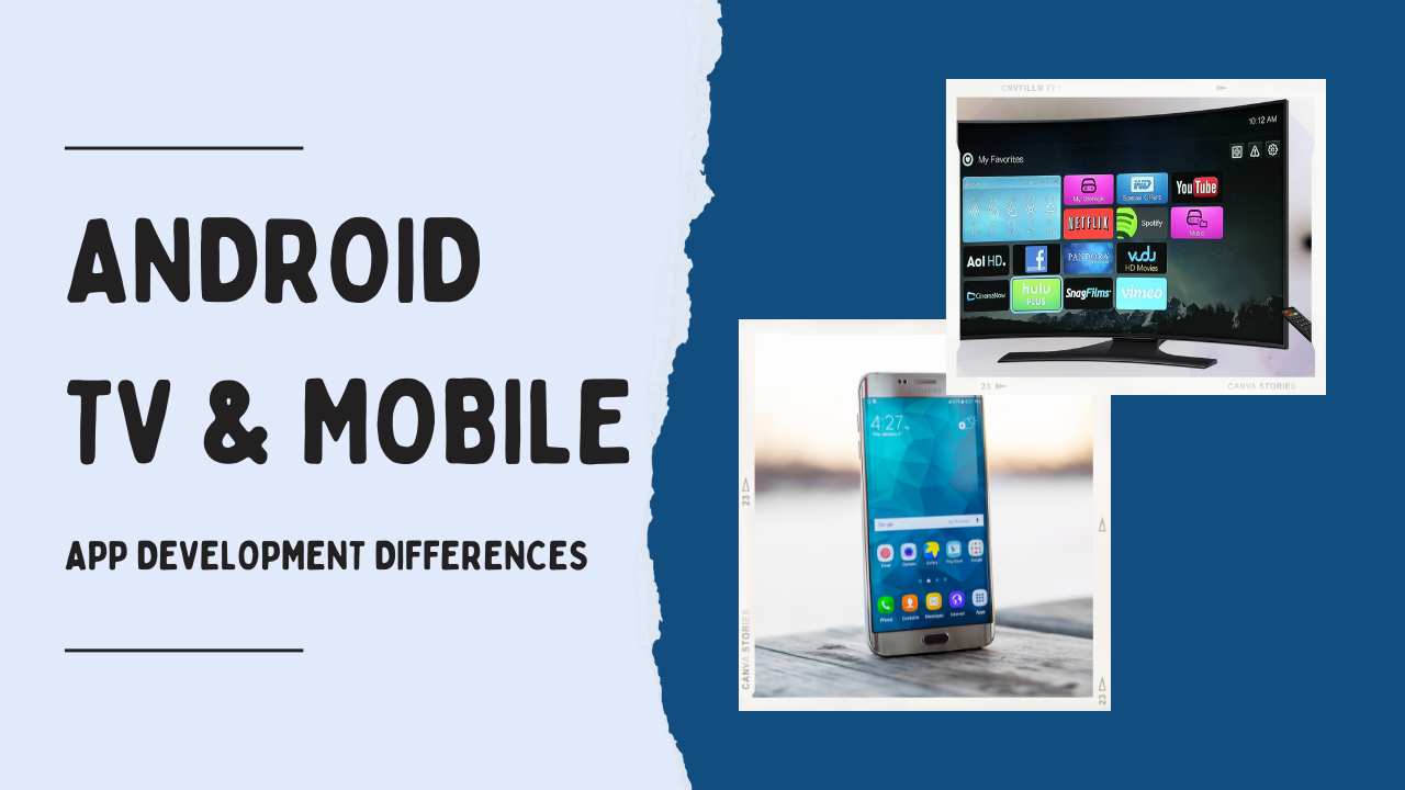 Differences between Android TV and Mobile App Development | by Kinjal  Dhamat | Medium