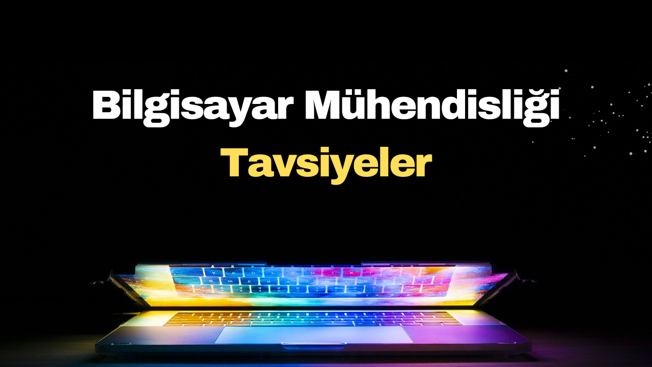 Bilgisayar Mühendisliği Okuyacaklara Önemli Tavsiyeler | by Mustafa |  Türkçe Yayın | Medium