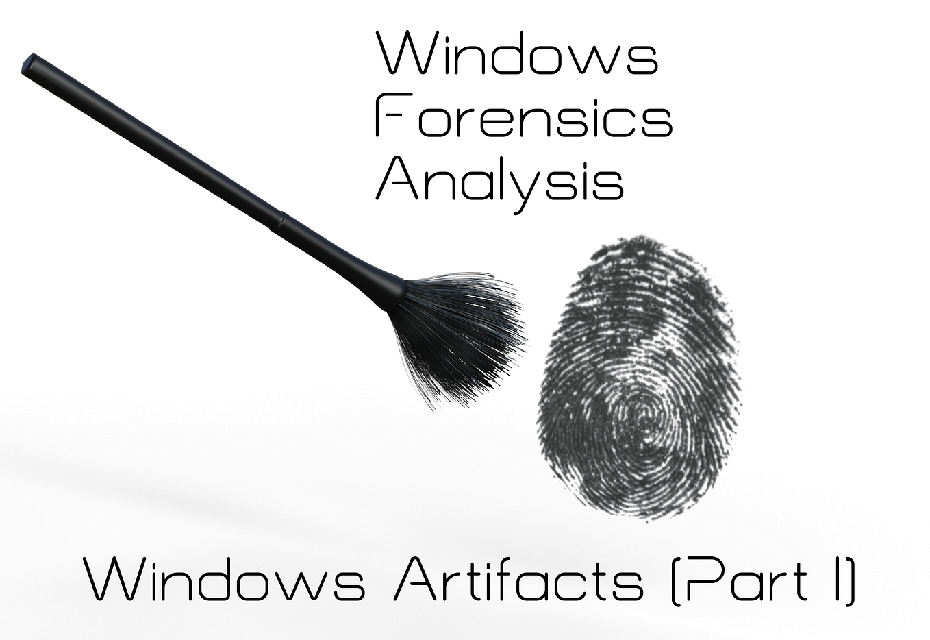 Windows Forensics Analysis — Windows Artifacts (Part I)
