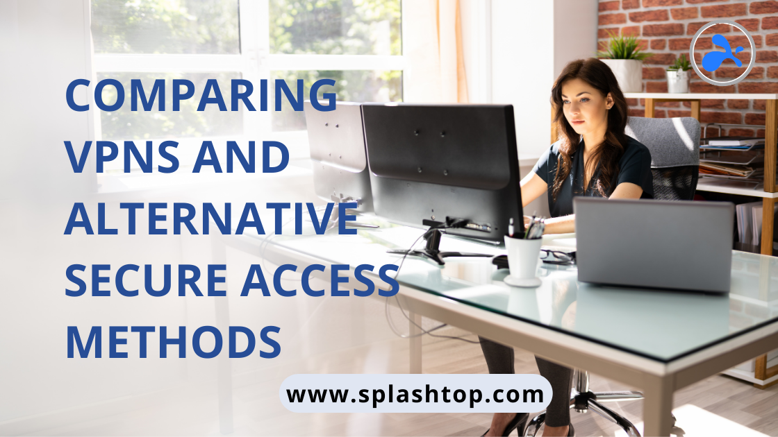 Unlocking the Power of Secure Remote Access A Deep Dive into Splashtop