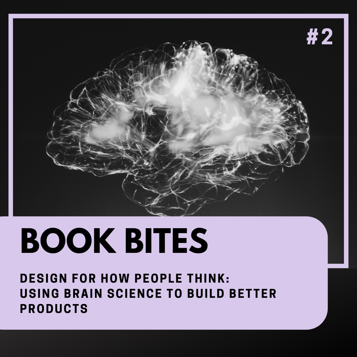 #4 BookBites: Design for How People Think: Using Brain Science to Build Better Products by John…