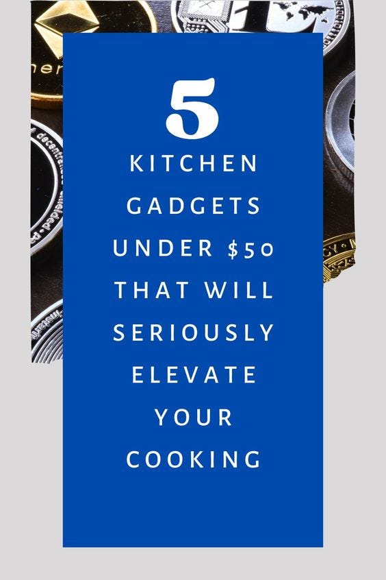 5 Kitchen Gadgets Under 50 That Will Seriously Elevate Your Cooking