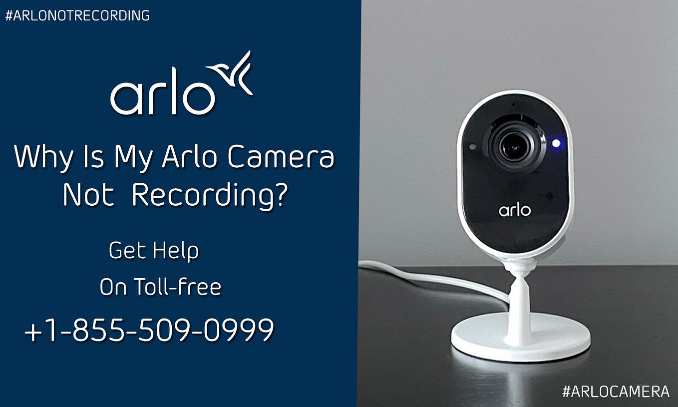 Why is my Arlo camera not recording motion? +18555090999 by Arlo