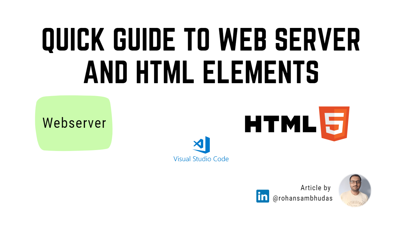 Quick Guide to Web Server and HTML Elements | by Rohan Sambhudas | Medium
