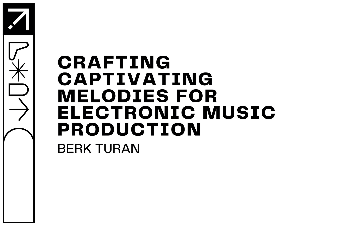Crafting Captivating Melodies for Electronic Music Production