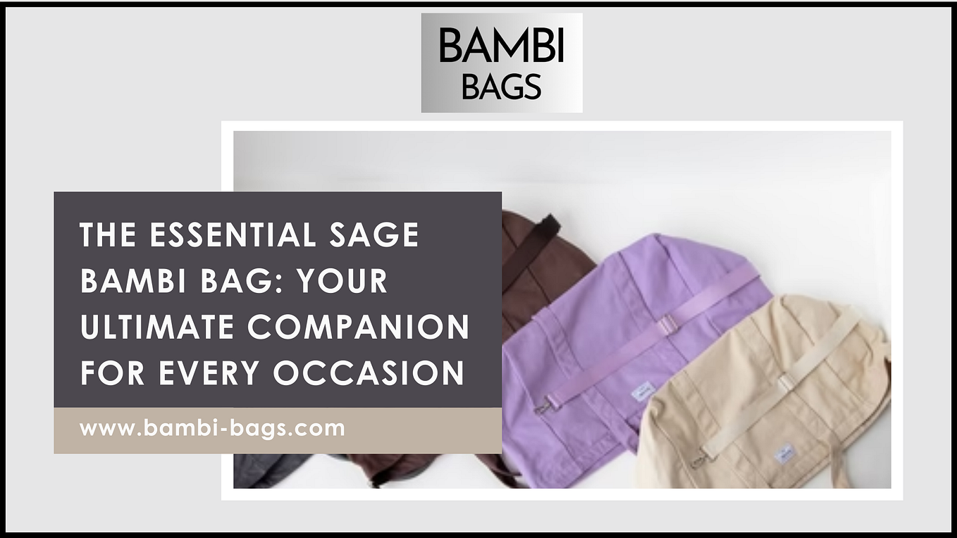 The Essential Sage Bambi Bag: Your Ultimate Companion for Every