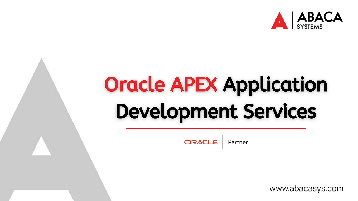 Oracle APEX Vs Traditional Web Development | Abacasys | by Abacasys ...