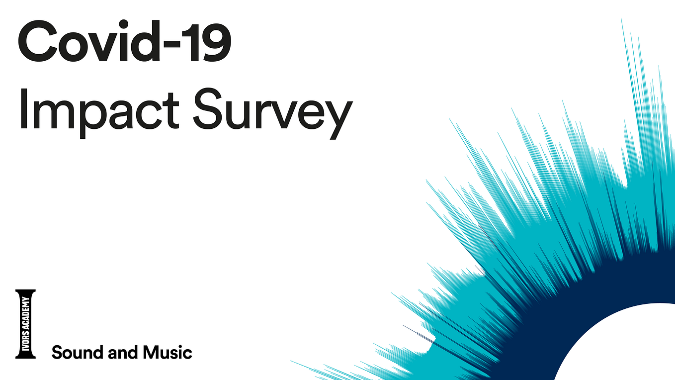 Sound and Music and The Ivors Academy — Covid-19 impact survey, joint response