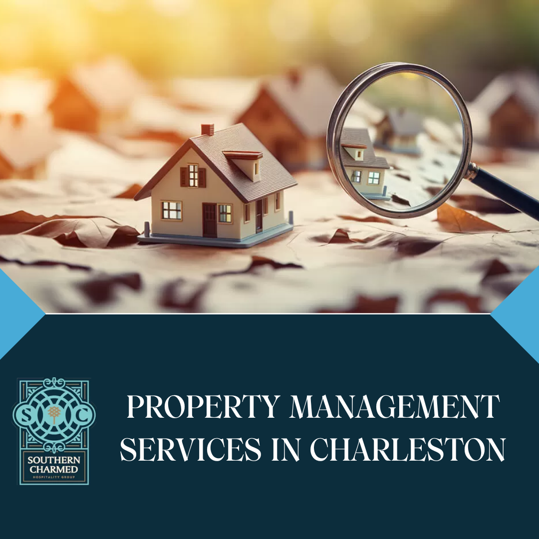 Property Management in Charleston Southern Charmed Hospitality Group