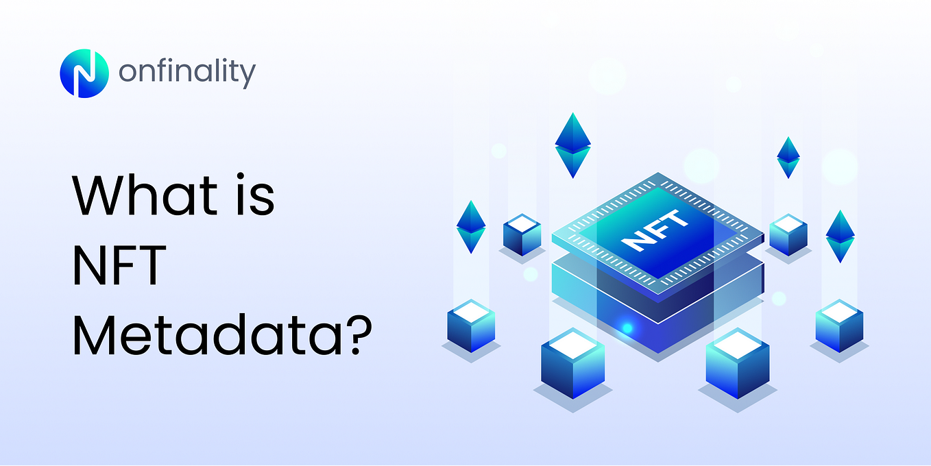 What is NFT Metadata?