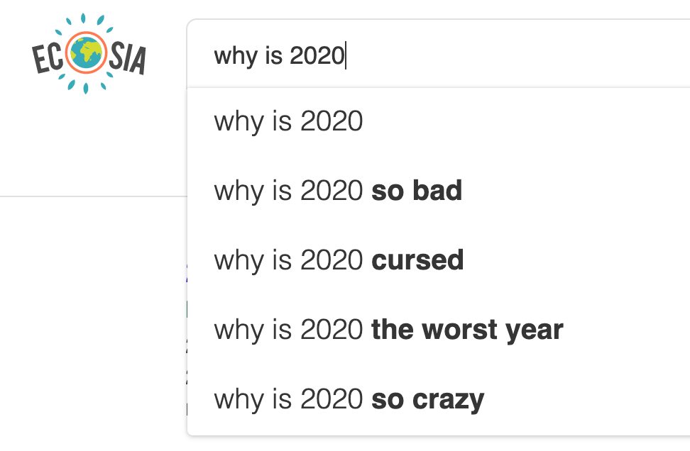 Ecosia search autocomplete for “why is 2020…”