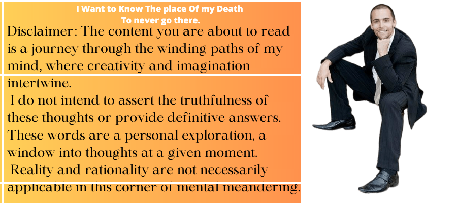 I Want to Know The place Of my Death