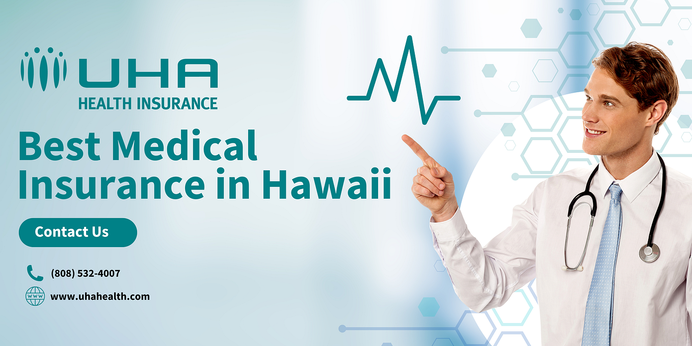 Best Medical Insurance in Hawaii Uhahealth Medium
