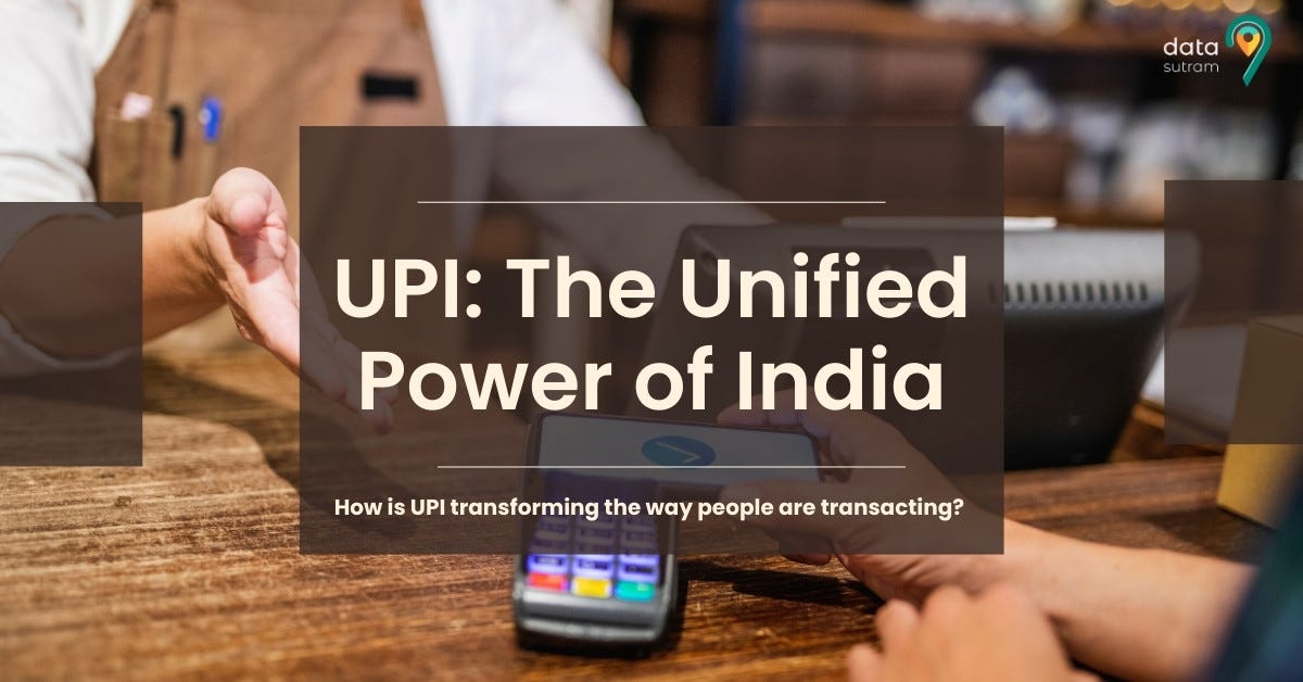 UPI (Unified Payments Interface): How is UPI changing the way people are transacting?