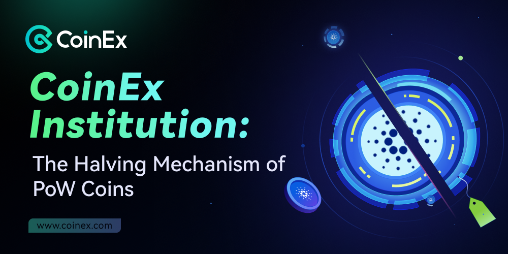 CoinEx Institution: The Halving Mechanism of PoW Coins