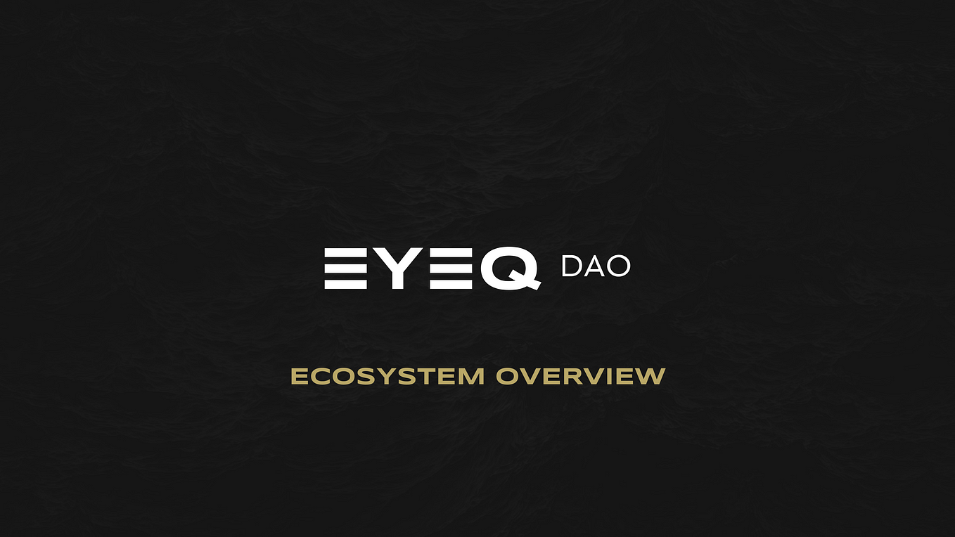 EYEQ DAO Ecosystem Overview