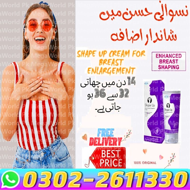 Shape Up Breast Cream In Pakistan, 0302–2611330, by MegaWorld.Pk, Mar,  2024