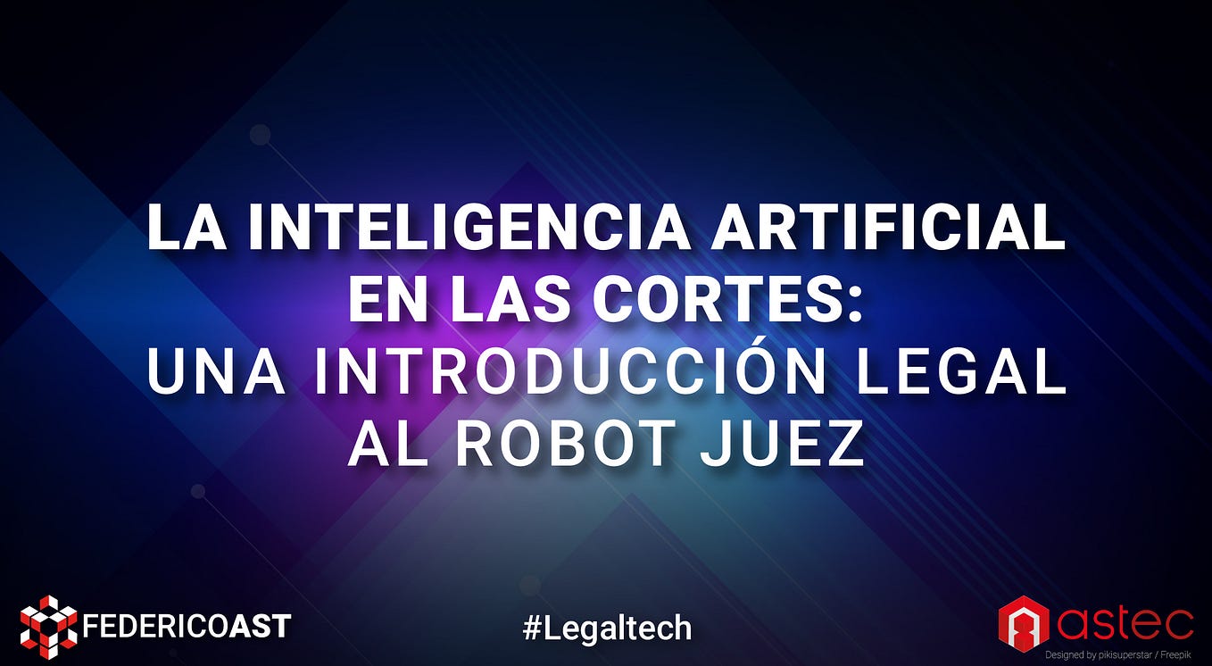 La Inteligencia Artificial en las Cortes: una Introducción Legal al Robot Juez
