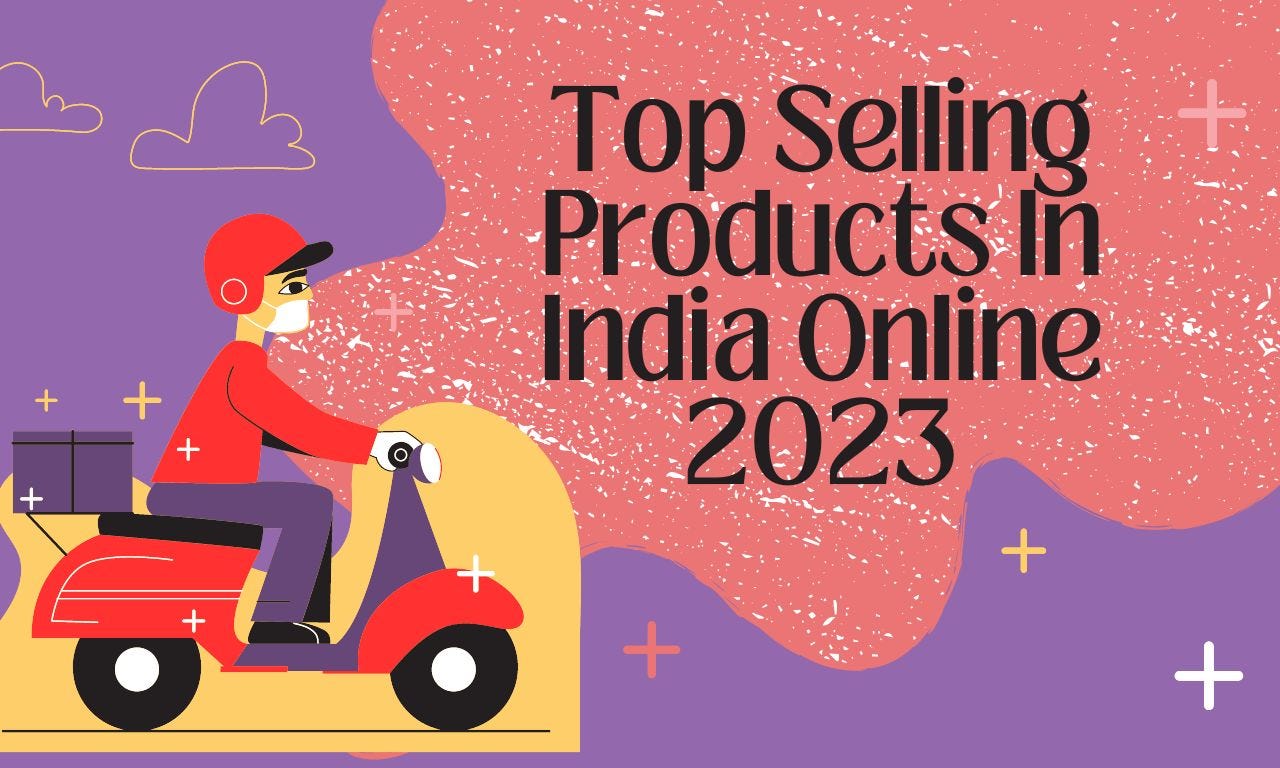Top Selling Products In India Online 2023