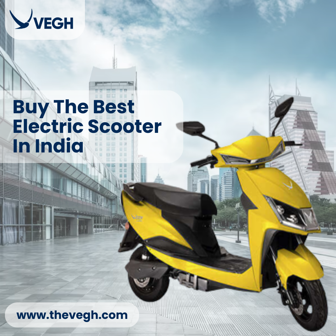 Buy Best Electric Scooters in India Vegh Automobiles Medium