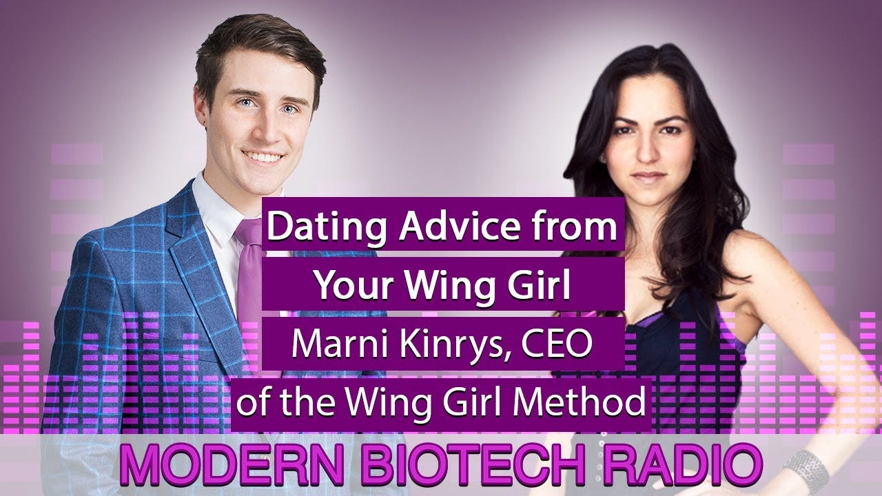 Dating Advice from Your Wing Girl Marni Kinrys, CEO of the Wing Girl Method, by Austin Wolff — Modern Biotech Radio