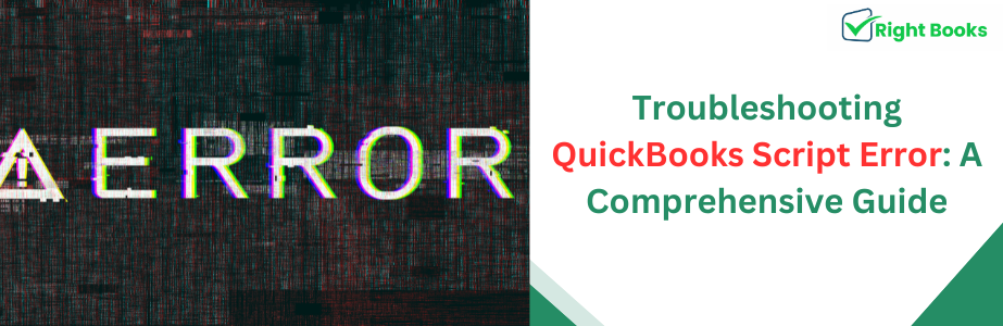 Troubleshooting QuickBooks Script Error: A Comprehensive Guide  by 