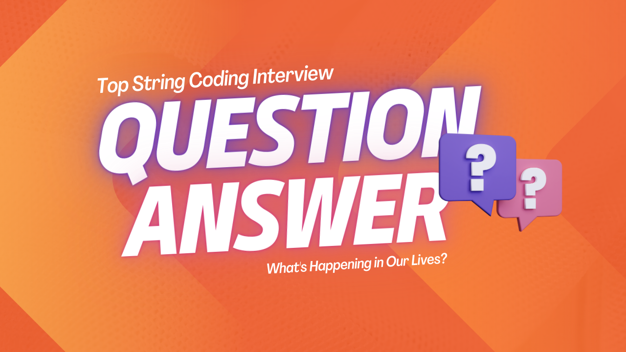 Top String Coding Interview Questions and Answers Medium