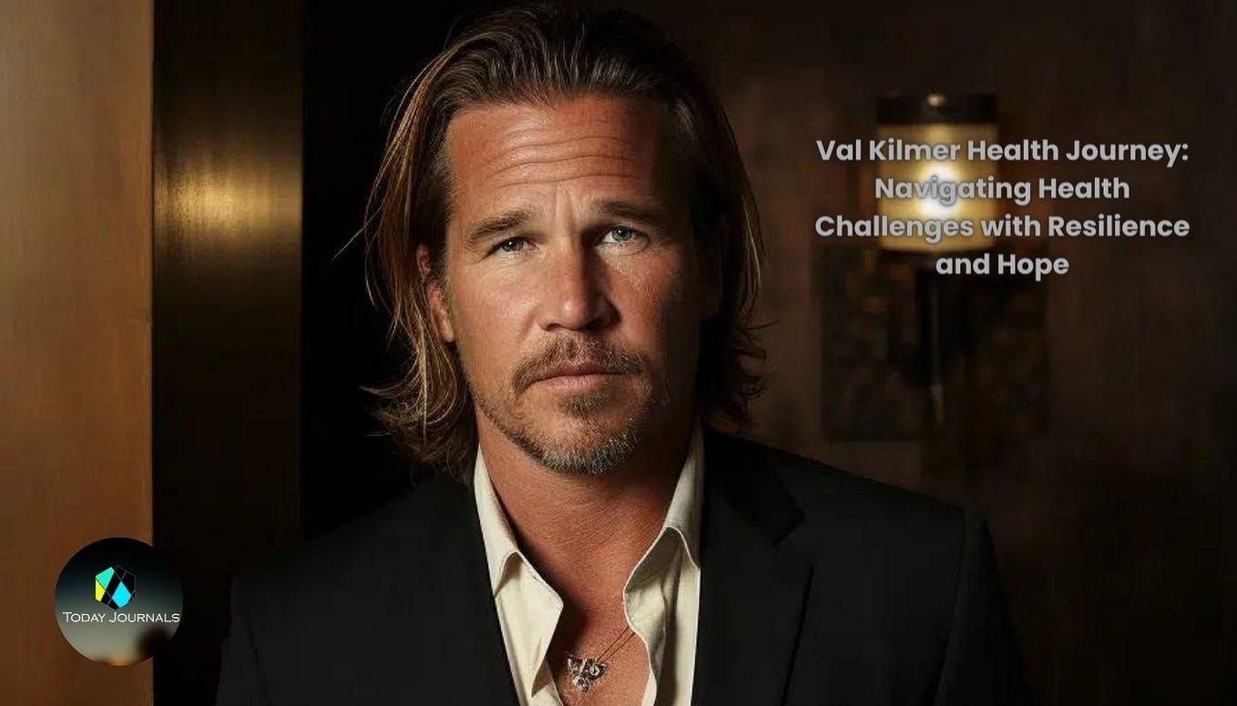Val Kilmer Health Journey: Navigating Health Challenges with Resilience and Hope