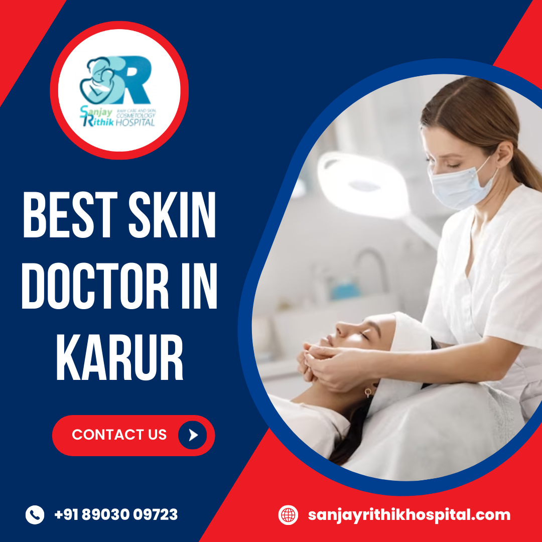 Tips For Skin Protection With The Best Skin Hospital In Karur Sanjay