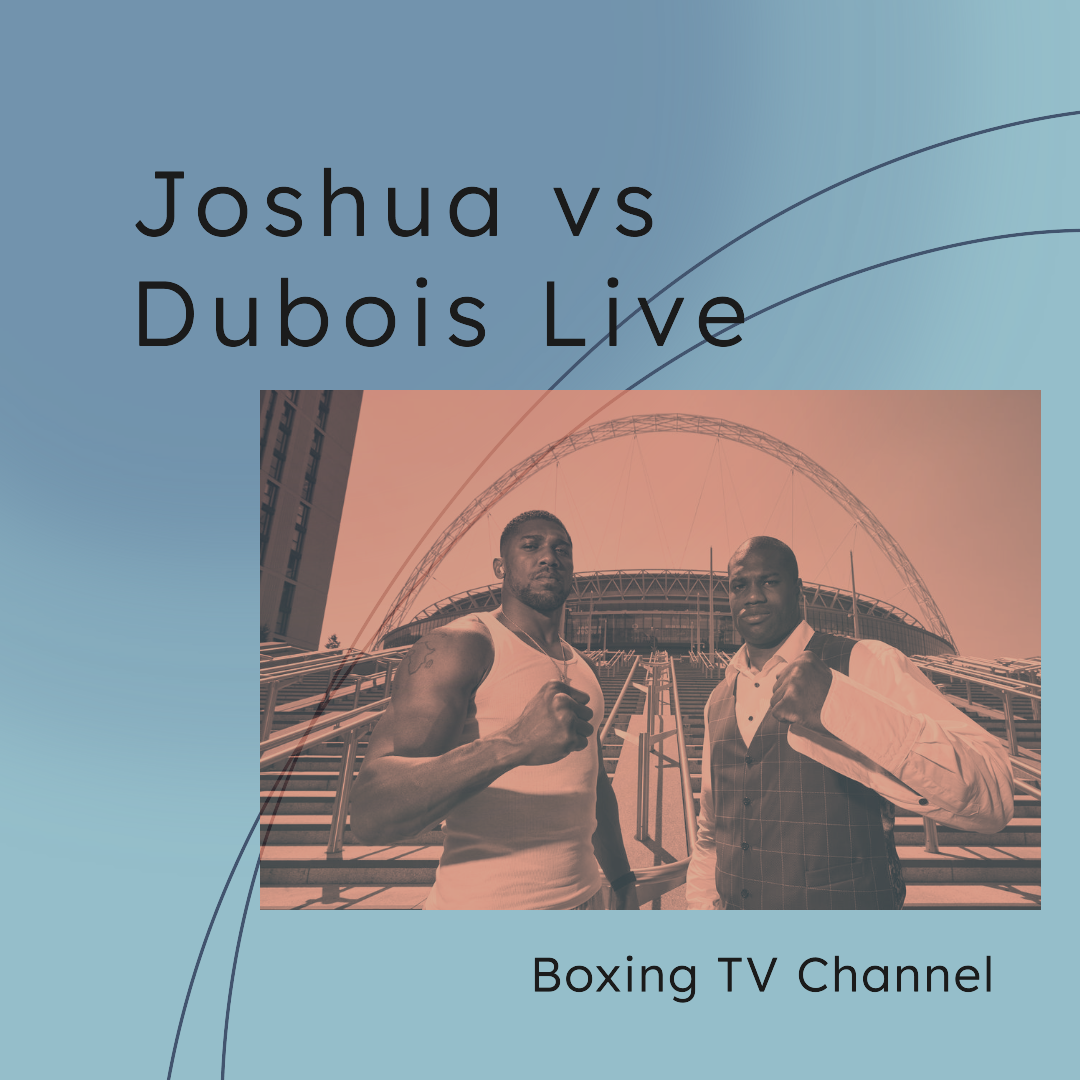 ANTHONY “AJ” JOSHUA VS DANIEL DUBOIS LIVE Fight ON TV Channel by
