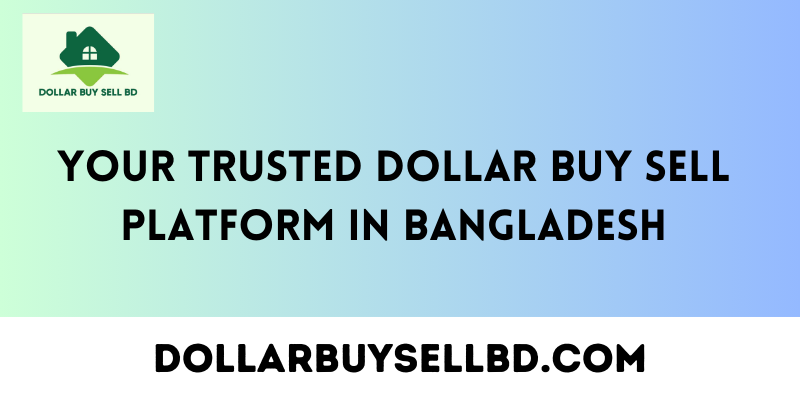 Unlock Seamless Currency Exchange: Introducing Dollar Buy Sell BD in