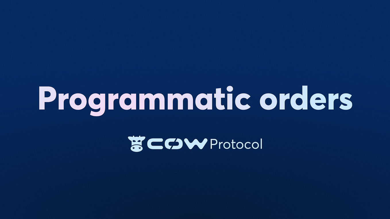 Introducing the Programmatic Order Framework, from CoW Protocol