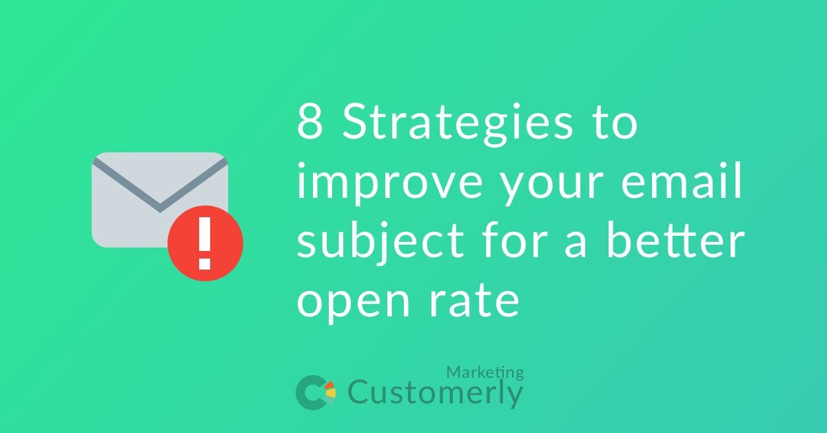 8 Strategies to improve your email subject for a better open rate